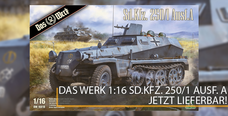 Das Werk DW16018 - Sd.Kfz. 250 / 1 - Ausf. A - 1:16